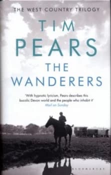 The Wanderers by Tim Pears Hardback