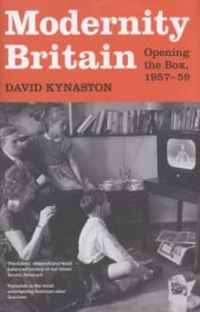Modernity Britain 1957-59 by David Kynaston Hardback