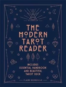 The Modern Tarot Reader by Claire Goodchild
