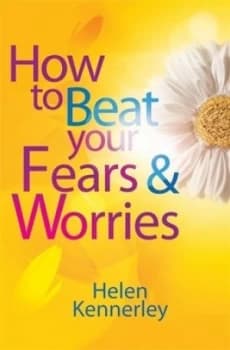 How to Beat Your Fears and Worries by Helen Kennerley Book