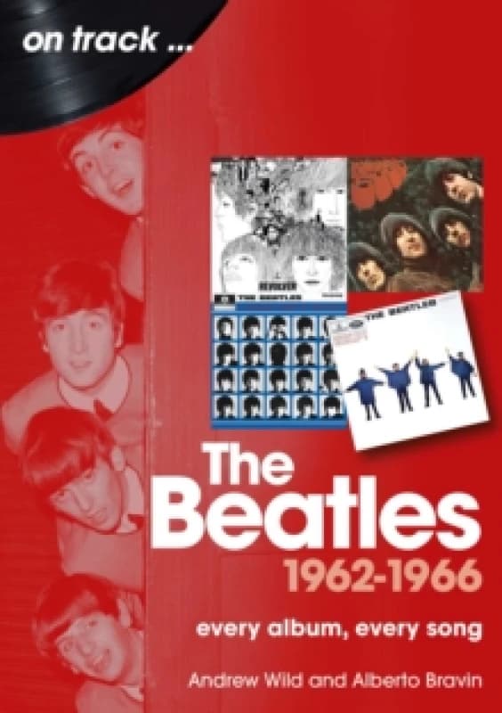 The Beatles 1962 to 1966 On Track : Every Album, Every Song Paperback / softback