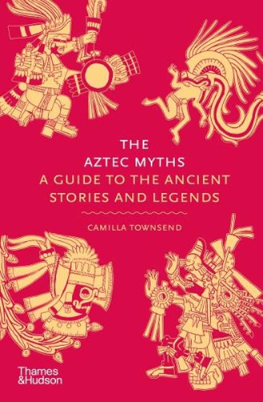 The Aztec Myths. Hardback. By Camilla Townsend Books