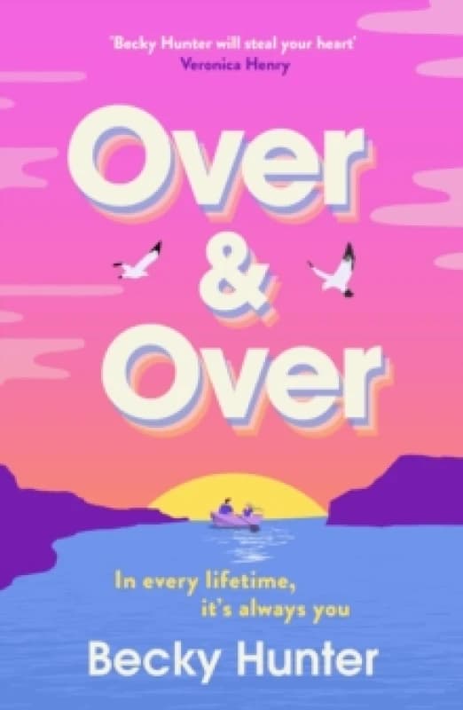 Over and Over : The BRAND NEW sweeping speculative romance for 2026 from bestselling author Becky Hunter Paperback / softback