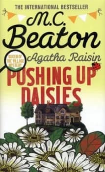 Pushing up Daisies by M.C. Beaton Hardback