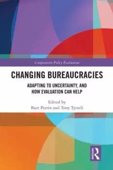 Changing Bureaucracies Adapting to Uncertainty and How Evaluation Can Help