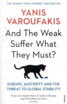 And the Weak Suffer What They Must by Yanis Varoufakis Book