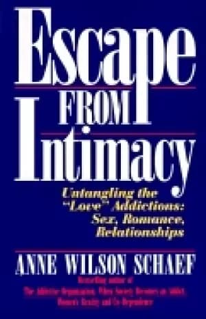 escape from intimacy untangling the love addictions sex romance relationshi