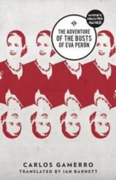 The Adventure of the Busts of Eva Peron by Carlos Gamerro Paperback