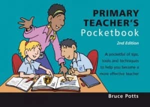 Primary Teachers Pocketbook by Bruce Potts and Phil Hailstone Paperback