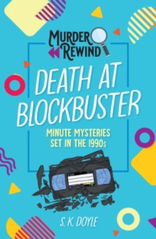 Murder Rewind: Death at Blockbuster. Paperback. By S K Doyle Books