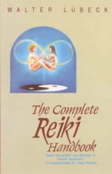 Complete Reiki Handbook by Walter Lubeck Paperback