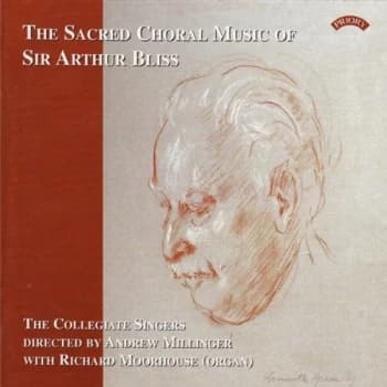 Arthur Bliss - Sacred Choral Music (The Collegiate Singers, Moorhouse) CD