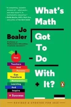 What's Math Got to Do with It? by Jo Boaler