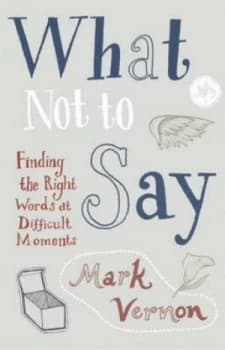 What Not to Say by Mark Vernon Hardback