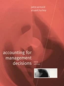 Accounting for Management Decisions by John Arnold Book