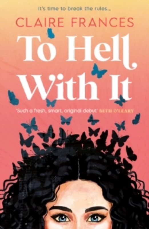 To Hell With It. Paperback. By Claire Frances Books