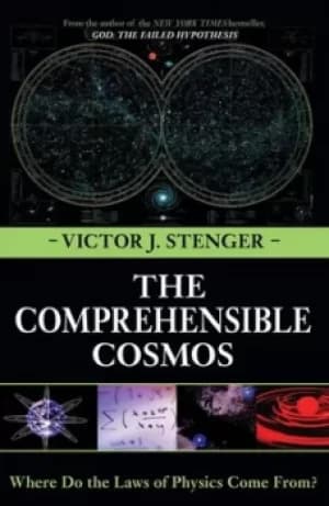 The comprehensible cosmos by Victor J Stenger