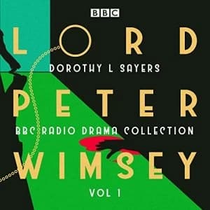 Lord Peter Wimsey: BBC Radio Drama Collection Volume 1 Three classic full-cast dramatisations CD-Audio 2017