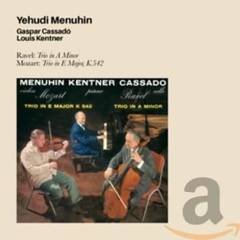 Yehudi Menuhin - Ravel: Trio in a Minor/Mozart: Trio in E Major, K542 CD