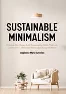 sustainable minimalism embrace zero waste build sustainability habits that