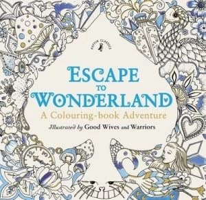 Escape to Wonderland by Good Wives and Warriors Paperback
