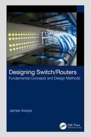 Designing Switch/Routers Fundamental Concepts and Design Methods