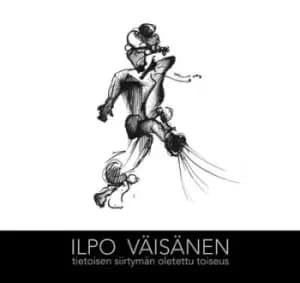 Tietoisen Siirtyman Oletettu Toiseus by Ilpo Vaisanen CD Album