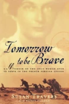 Tomorrow to Be Brave by Susan Travers Paperback