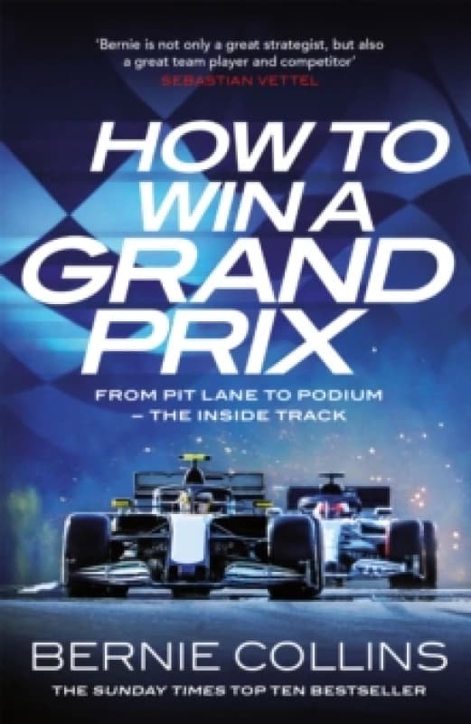 How to Win a Grand Prix : From Pit Lane to Podium - the Inside Track Paperback / softback
