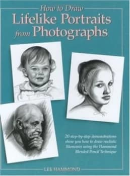 How to Draw Lifelike Portraits from Photographs by Lee Hammond Hardback