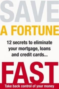 Save a Fortune Fast by Kevin Whelan and Brian Bennis Paperback