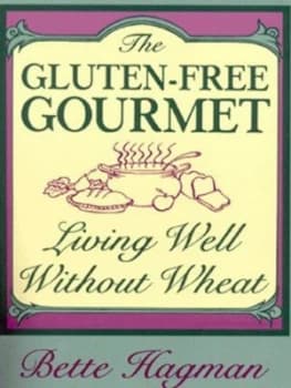 The Gluten-Free Gourmet by Bette Hagman Book