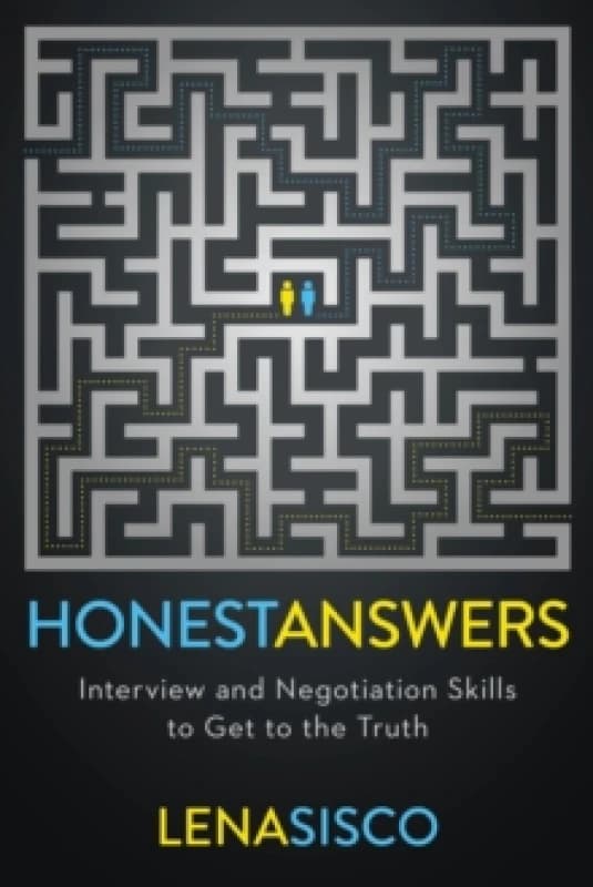Honest Answers : Interview and Negotiation Skills to Get to the Truth Paperback / softback