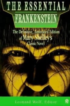 The Essential Frankenstein by Mary Wollstonecraft Shelley and Mary Wollstonecraft Shelley and Leonard Wolf Paperback