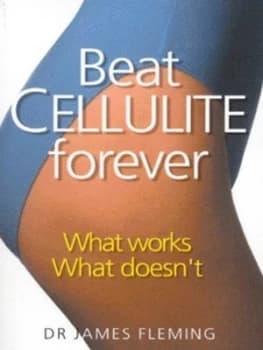 Beat Cellulite Forever by James Fleming Book