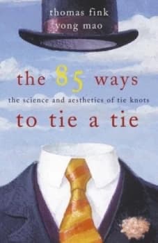 The 85 Ways to Tie a Tie by Thomas Fink Paperback