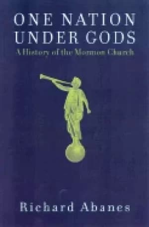 one nation under gods a history of the mormon church