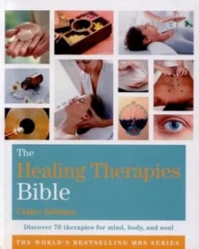 The Healing Therapies Bible by Claire Gillman Paperback