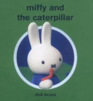 Miffy and the Caterpillar by Dick Bruna Hardback