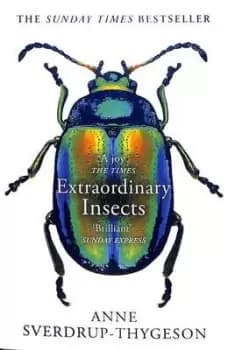 Extraordinary insects by Anne Sverdrup-Thygeson