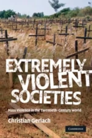 Extremely violent societies by Christian Gerlach