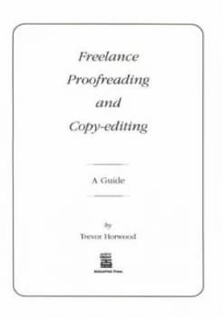 Freelance Proofreading and Copy-Editing by Trevor Horwood Paperback