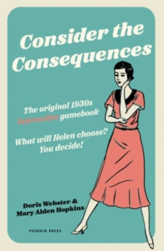 Consider the Consequences : The original 1930s romance gamebook Paperback / softback
