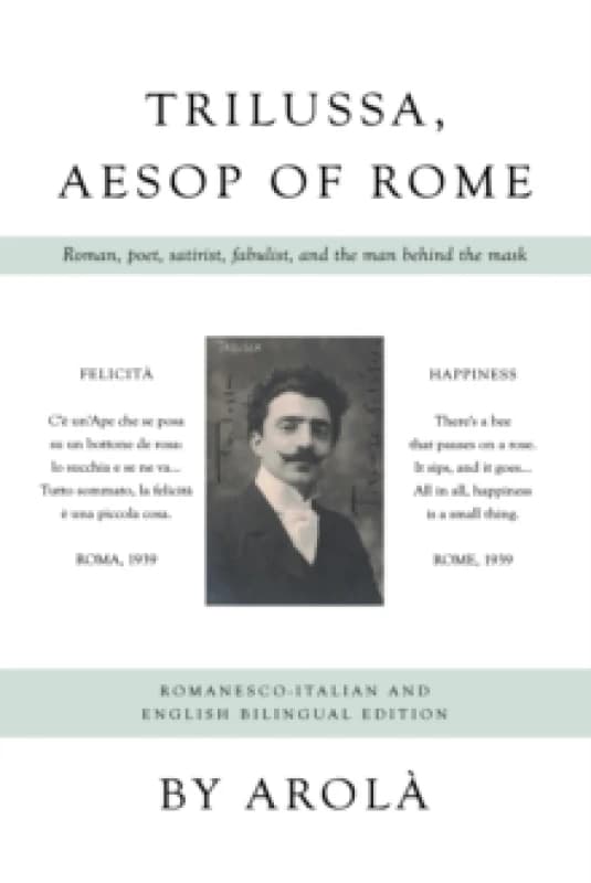 Trilussa, Aesop of Rome : Roman, poet, satirist, fabulist, and the man behind the mask Paperback / softback