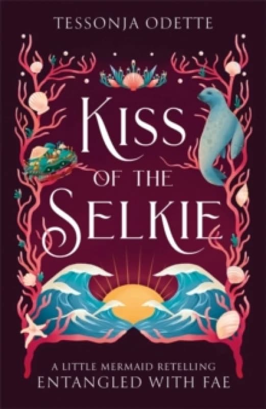 Kiss of the Selkie : A fae fantasy romance retelling of The Little Mermaid Paperback / softback