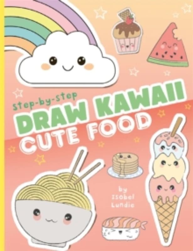 Draw Kawaii: Cute Food Paperback / softback
