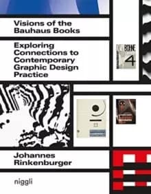 Visions of the Bauhaus Books : Exploring Connections to Contemporary Graphic Design Practice