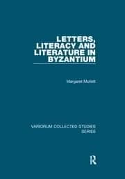 Letters Literacy and Literature in Byzantium