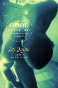The Good Neighbor by Jay Quinn Hardback