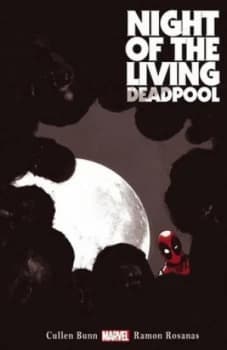 Night of the Living Deadpool by Cullen Bunn Paperback